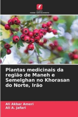 Plantas medicinais da região de Maneh e Semelghan no Khorasan do Norte, Irão