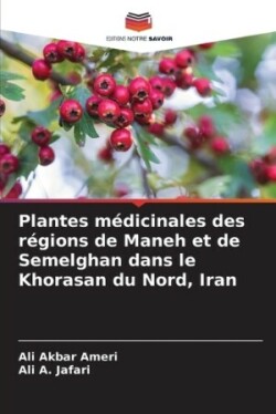 Plantes médicinales des régions de Maneh et de Semelghan dans le Khorasan du Nord, Iran