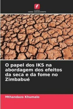 O papel dos IKS na abordagem dos efeitos da seca e da fome no Zimbabué