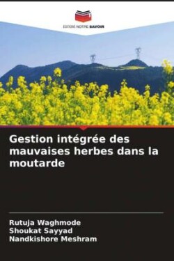 Gestion intégrée des mauvaises herbes dans la moutarde