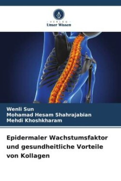 Epidermaler Wachstumsfaktor und gesundheitliche Vorteile von Kollagen