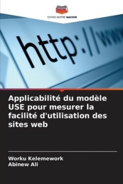 Applicabilité du modèle USE pour mesurer la facilité d'utilisation des sites web