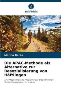 APAC-Methode als Alternative zur Resozialisierung von Häftlingen