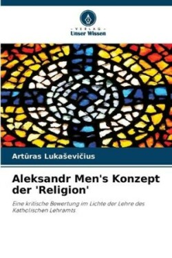 Aleksandr Men's Konzept der 'Religion'