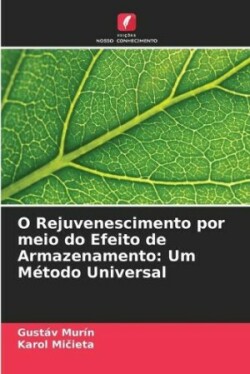 O Rejuvenescimento por meio do Efeito de Armazenamento