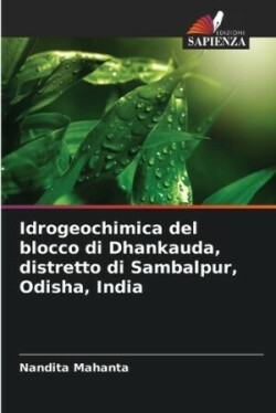 Idrogeochimica del blocco di Dhankauda, distretto di Sambalpur, Odisha, India