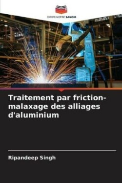 Traitement par friction-malaxage des alliages d'aluminium