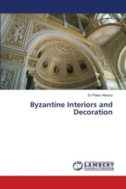 Byzantine Interiors and Decoration