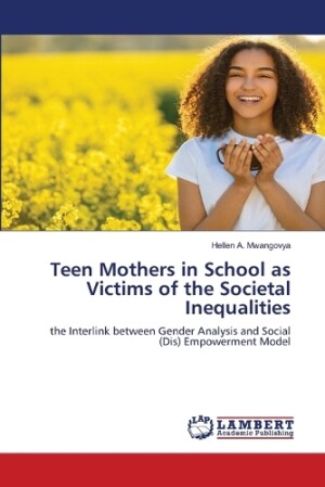 Teen Mothers in School as Victims of the Societal Inequalities