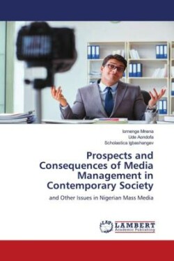 Prospects and Consequences of Media Management in Contemporary Society