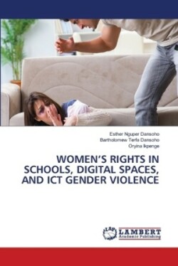 Women's Rights in Schools, Digital Spaces, and ICT Gender Violence