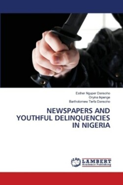 Newspapers and Youthful Delinquencies in Nigeria