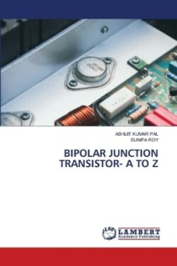 Bipolar Junction Transistor- A to Z