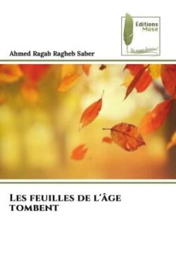 Les feuilles de l'âge tombent