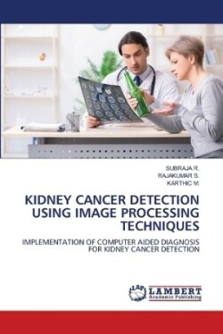 Kidney Cancer Detection Using Image Processing Techniques