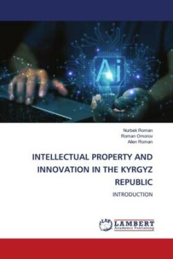 Intellectual Property and Innovation in the Kyrgyz Republic