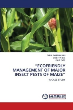 "Ecofriendly Management of Major Insect Pests of Maize"