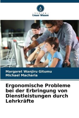 Ergonomische Probleme bei der Erbringung von Dienstleistungen durch Lehrkräfte