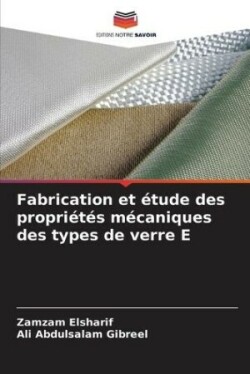 Fabrication et étude des propriétés mécaniques des types de verre E