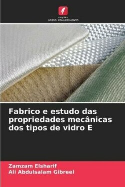 Fabrico e estudo das propriedades mecânicas dos tipos de vidro E