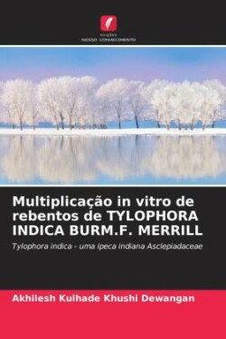 Multiplicação in vitro de rebentos de TYLOPHORA INDICA BURM.F. MERRILL