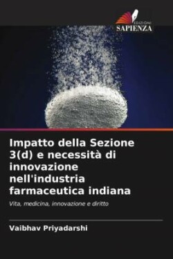 Impatto della Sezione 3(d) e necessità di innovazione nell'industria farmaceutica indiana