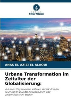 Urbane Transformation im Zeitalter der Globalisierung