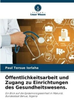 Öffentlichkeitsarbeit und Zugang zu Einrichtungen des Gesundheitswesens.