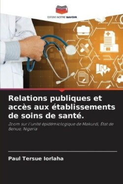 Relations publiques et accès aux établissements de soins de santé.