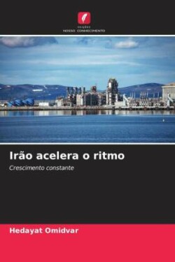 Irão acelera o ritmo