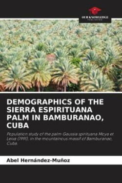 Demographics of the Sierra Espirituana Palm in Bamburanao, Cuba