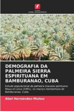 Demografia Da Palmeira Sierra Espirituana Em Bamburanao, Cuba