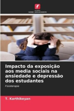 Impacto da exposição aos media sociais na ansiedade e depressão dos estudantes