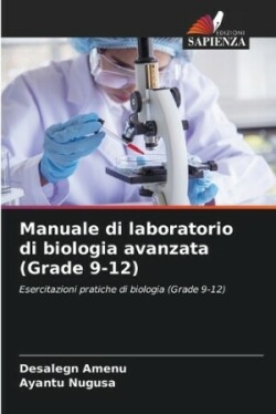 Manuale di laboratorio di biologia avanzata (Grade 9-12)