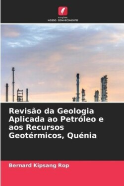 Revisão da Geologia Aplicada ao Petróleo e aos Recursos Geotérmicos, Quénia