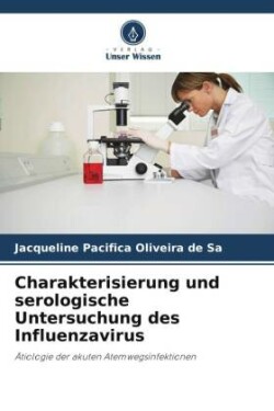 Charakterisierung und serologische Untersuchung des Influenzavirus