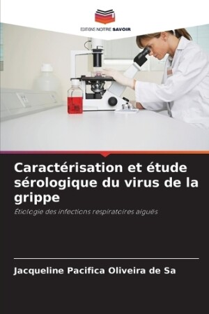 Caractérisation et étude sérologique du virus de la grippe