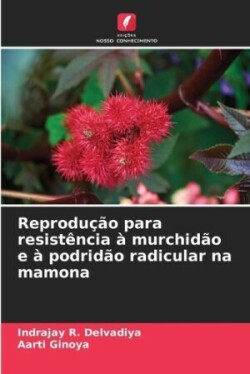 Reprodução para resistência à murchidão e à podridão radicular na mamona