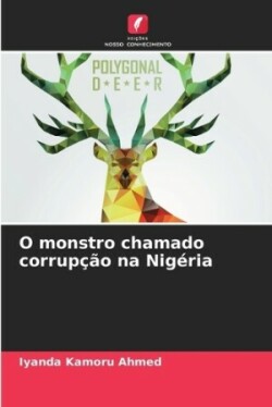 O monstro chamado corrupção na Nigéria