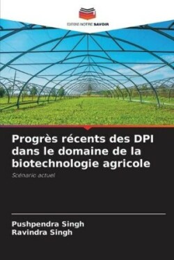 Progrès récents des DPI dans le domaine de la biotechnologie agricole