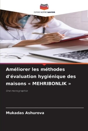 Améliorer les méthodes d'évaluation hygiénique des maisons MEHRIBONLIK