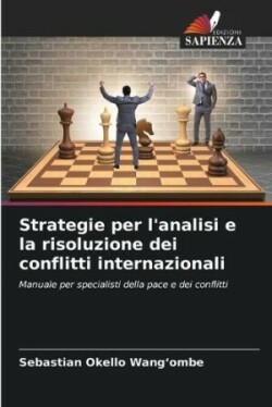 Strategie per l'analisi e la risoluzione dei conflitti internazionali