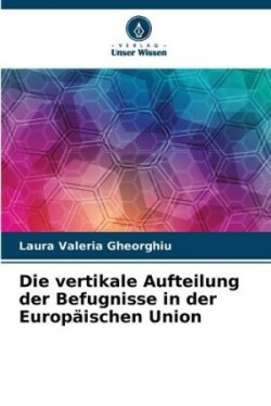 vertikale Aufteilung der Befugnisse in der Europäischen Union