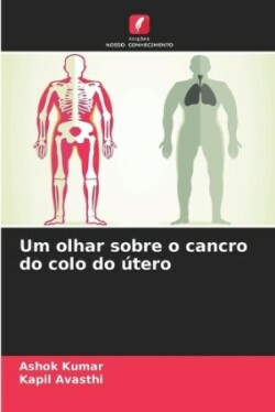 Um olhar sobre o cancro do colo do �tero