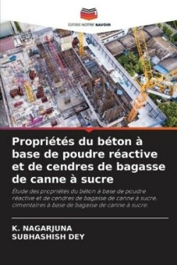 Propriétés du béton à base de poudre réactive et de cendres de bagasse de canne à sucre