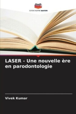 LASER - Une nouvelle ère en parodontologie