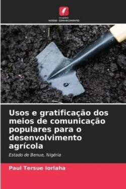 Usos e gratificação dos meios de comunicação populares para o desenvolvimento agrícola