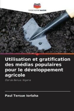 Utilisation et gratification des médias populaires pour le développement agricole