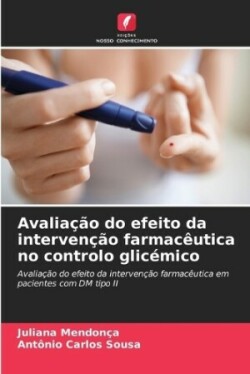 Avaliação do efeito da intervenção farmacêutica no controlo glicémico