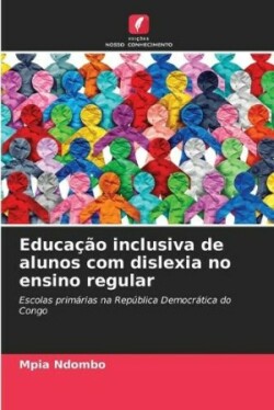 Educação inclusiva de alunos com dislexia no ensino regular